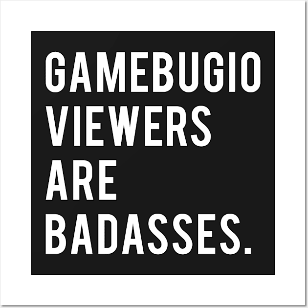 Gamebugio Viewers Wall Art by Gamebugio